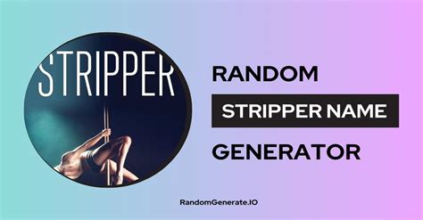 stripper name generator|Create your random stripper names .